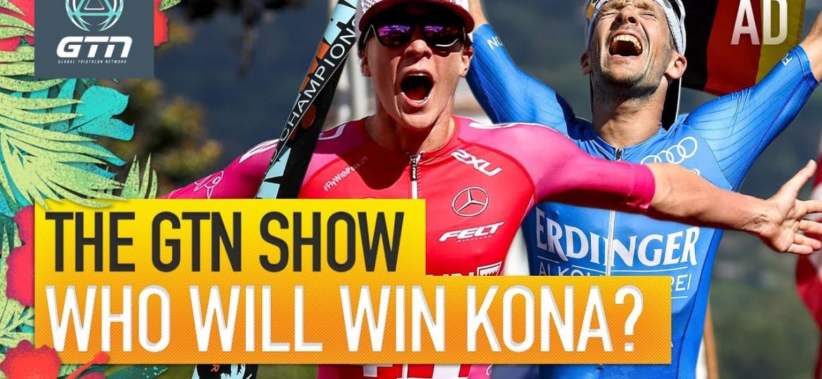 Who-Will-Win-The-Kona-Ironman-World-Championships-2019-The-GTN-Show-Ep.-113